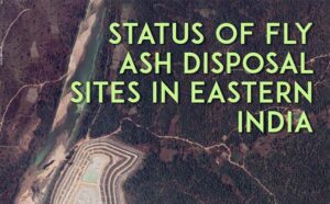 Status of Fly Ash Disposal Sites in Eastern India